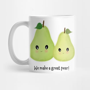 We Make A Great Pear Mug